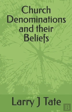 Bertrand.pt - Church Denominations And Their Beliefs