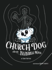 Church Dog  Amp  The Invisible Man