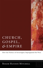 Church, Gospel, And Empire