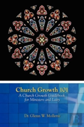 Church Growth 101 A Church Growth Guidebook For Ministers And Laity