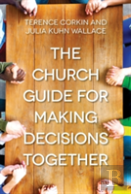 Church Guide For Making Decisions Together, The