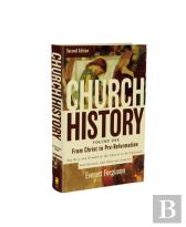Church History, Volume One: From Christ To The Pre-Reformation