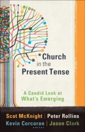Church In The Present Tense (Emersion: Emergent Village Resources For Communities Of Faith)