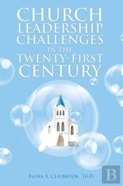 Church Leadership Challenges In The Twen