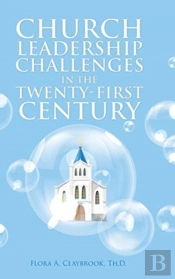 Church Leadership Challenges In The Twen