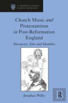 Church Music And Protestantism In Post-Reformation England