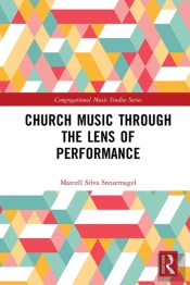 Church Music Through The Lens Of Performance