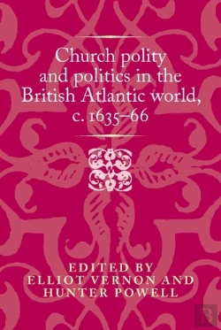 Bertrand.pt - Church Polity And Politics In The British Atlantic World, <I>C</I>. 163566