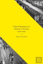 Church Resistance To Nazism In Norway, 1940-1945