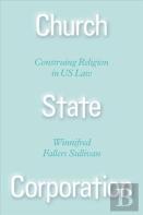 Church State Corporation - Construing Religion In Us Law
