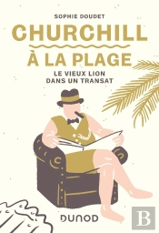 Churchill À La Plage ; Le Vieux Lion Dans Un Transat