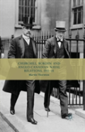 Churchill, Borden And Anglo-Canadian Naval Relations, 1911-14