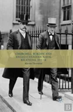 Bertrand.pt - Churchill, Borden And Anglo-Canadian Naval Relations, 1911-14