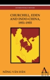 Churchill, Eden And Indo-China, 1951-1955