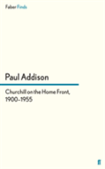 Churchill On The Home Front, 1900â€“1955