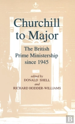 Bertrand.pt - Churchill To Major: The British Prime Ministership Since 1945