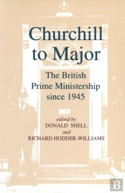 Bertrand.pt - Churchill To Major: The British Prime Ministership Since 1945