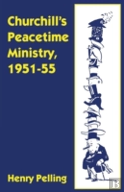 Bertrand.pt - Churchillâ€™S Peacetime Ministry, 1951â€“55