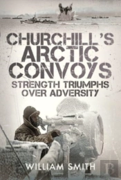 Churchill'S Arctic Convoys