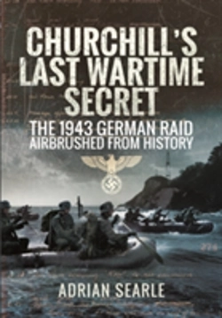 Bertrand.pt - Churchill'S Last Wartime Secret: The 1943 German Raid Airbrushed From History