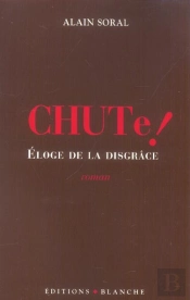 Chute ; Eloge De La Disgrace