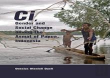 Ci, Gender And Social Change Among The Asmat Of Papua, Indonesia