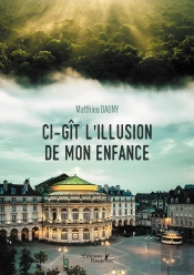 Ci-Gît L'Illusion De Mon Enfance