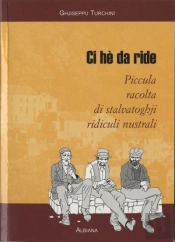Ci He Da Ride : Piccula Racolta Di Stalvatoghji Ridiculi Nustrali