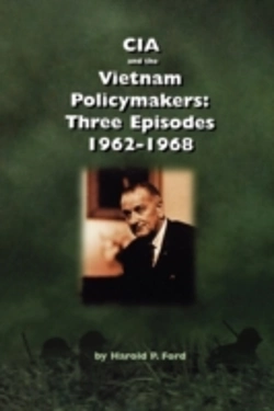 Bertrand.pt - Cia And The Vietnam Policymakers