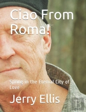 Ciao From Roma! : Spring In The Eternal