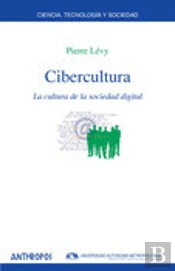 Cibercultura La Cultura De La Sociedad Digital