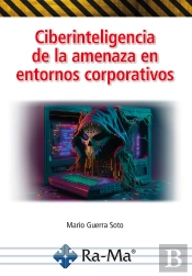 Ciberinteligencia De La Amenaza En Entornos Corporativos