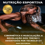 Cibernética E Musculação: A Revolução Dos Treinos Assistidos Por Tecnologia