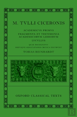 Bertrand.pt - Cicero: Academica (Academicus Primus, Fragmenta Et Testimonia Academicorum Librorum, Lucullus)