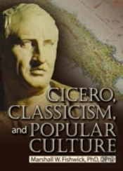 Cicero, Classicism, And Popular Culture