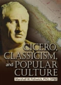 Bertrand.pt - Cicero, Classicism, And Popular Culture