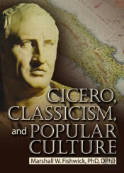 Cicero, Classicism, And Popular Culture