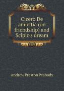Cicero De Amicitia (On Friendship) And Scipio'S Dream