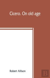 Cicero. On Old Age
