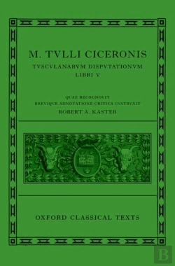Bertrand.pt - Cicero: Tusculan Disputations (Marci Tulli Ciceronis Tusculanarum Disputationum)