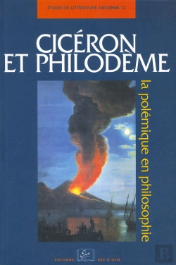 Bertrand.pt - Cicéron Et Philodème. La Polémique En Philosophie