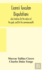 Cicero'S Tusculan Disputations : Also Tr