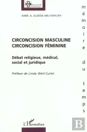 Ciconcision Masculine ; Circoncision Feminine ; Debat Religieux Medical Social Et Juridique