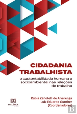 Bertrand.pt - Cidadania Trabalhista E Sustentabilidade Humana E Socioambiental Nas Relações De Trabalho
