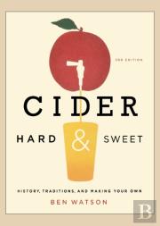 Cider, Hard And Sweet - History, Traditions, And Making Your Own