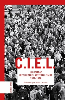 Bertrand.pt - C.I.E.L. Un Combat Intellectuel Antitotalitaire 1978-1986