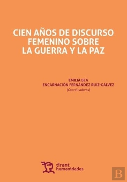 Bertrand.pt - Cien Años De Discurso Femenino Sobre La Guerra Y La Paz