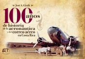Cien Años De Historia De La Aviación Y Del Correo Aéreo En Costa Rica