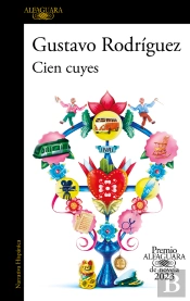 Cien Cuyes (Premio Alfaguara De Novela 2023)