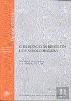 Cien Ejercicios Resueltos De Macroeconom¡A I